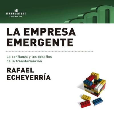 La empresa emergente: La confianza y los desafíos de la transformación - Rafael Echeverría, Audio, 9789179210007