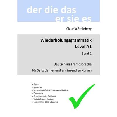 DaF - Wiederholungsgrammatik / DaF - Wiederholungsgrammatik A1 - Band 1, Taschenbuch von Claudia Steinberg, Epubli, 978-3-7575-4924-4