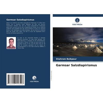 Garmsar Salzdiapirismus, Taschenbuch von Shahram Baikpour, Verlag Unser Wissen, 978-620-8-55859-8