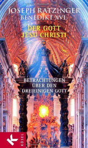 Joseph Ratzinger - Der Gott Jesu Christi: Betrachtungen über den Dreieinigen Gott - Preis vom 09.10.2026 07:28:09 h