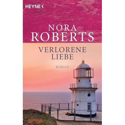 Verlorene Liebe, Taschenbuch von Nora Roberts, Heyne