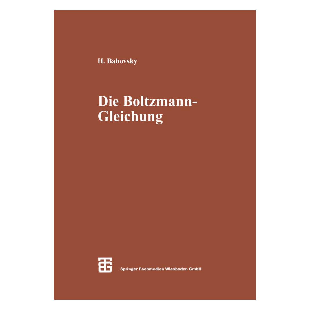 Vieweg+Teubner Die Boltzmann-Gleichung: Modellbildung - Numerik - Anwendungen (Deutsch, Softcover, Hans Babovsky) (35154578)