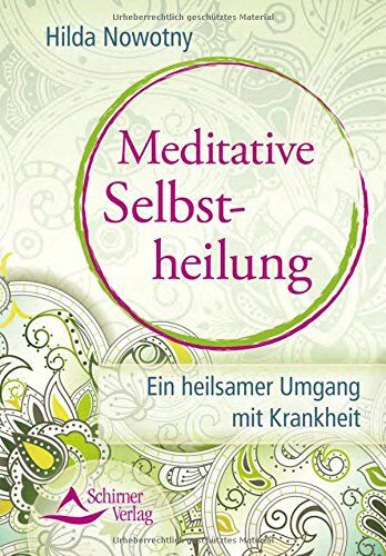 Hilda Nowotny - Meditative Selbstheilung: Ein heilsamer Umgang mit Krankheit - Preis vom 11.10.2026 03:10:56 h