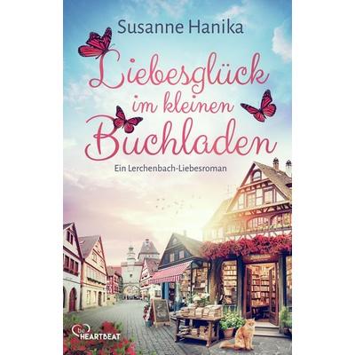 Liebesglück im kleinen Buchladen, Taschenbuch von Susanne Hanika, BeHeartbeat, 978-3-7413-0479-8