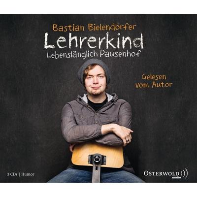 Lehrerkind - Bastian Bielendorfer, CD, 9783869521374