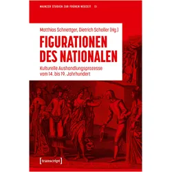 Figurationen des Nationalen, Fachbücher von Klaus Pietschmann, Matthias Schnettger, Matthias Müller, Dietrich Scholler, Elke Anna Werner, Maria Arndt