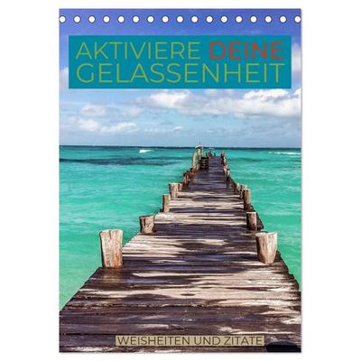 Aktiviere deine Gelassenheit Weisheiten und Zitate (Tischkalender 2026 DIN A5 hoch), CALVENDO Monatskalender