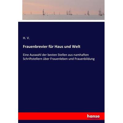 Frauenbrevier für Haus und Welt, Taschenbuch von H. V., Hansebooks, 978-3-7434-7211-2