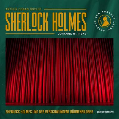Sherlock Holmes und der verschwundene Bühnenbildner - Arthur Conan Doyle,Johanna M. Rieke, Audio, 9783991406709