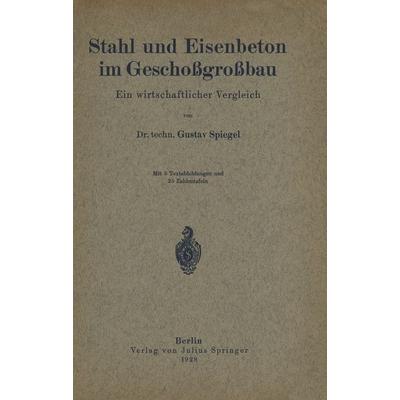 Stahl und Eisenbeton im Geschoßgroßbau, Taschenbuch von Gustav Spiegel, Springer Berlin, 978-3-642-98208-8