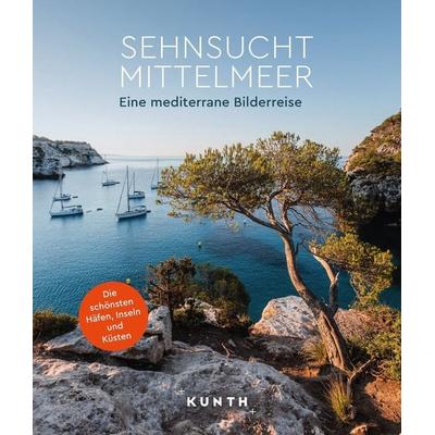 KUNTH Bildband Sehnsucht Mittelmeer, Gebundene Ausgabe von Kunth Verlag, Kunth Verlag, 978-3-96965-162-9