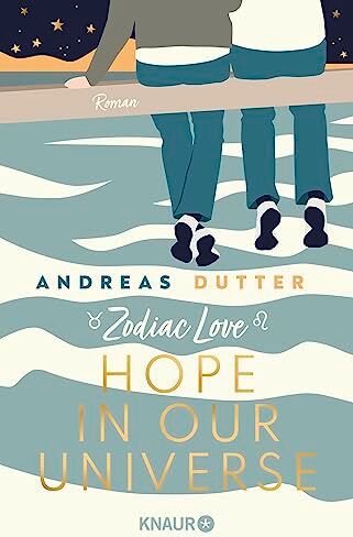 Andreas Dutter - Zodiac Love: Hope in Our Universe: Roman - Preis vom 17.10.2026 19:25:27 h