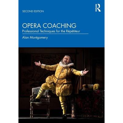 Opera Coaching, Taschenbuch von Alan Montgomery, Taylor & Francis, 978-0-367-40885-5