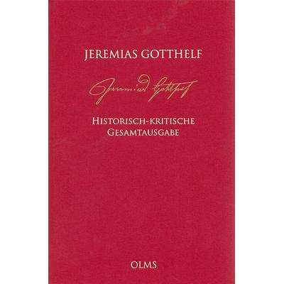 Jeremias Gotthelf: Historisch-kritische Gesamtausgabe (HKG), Gebundene Ausgabe von Jeremias Gotthelf, Georg Olms Verlag, 978-3-487-16191-4