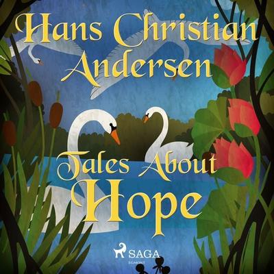 Tales About Hope - Hans Christian Andersen, Audio, 9788726354164