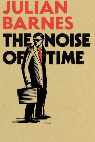 Julian Barnes - The Noise of Time - Preis vom 12.10.2026 11:37:12 h