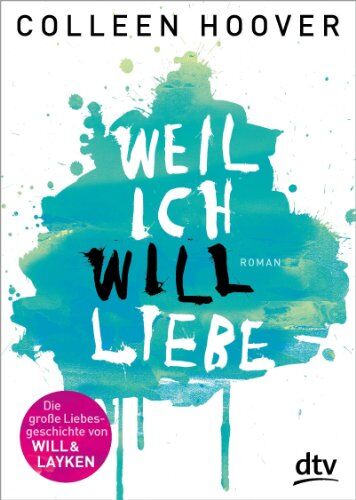Colleen Hoover - Weil ich Will liebe: Roman - Preis vom 09.10.2026 07:28:09 h