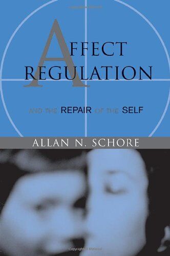 Schore, Allan N. - Affect Regulation & the Repair of Self (Norton Series on Interpersonal Neurobiology) - Preis vom 30.09.2026 09:01:18 h