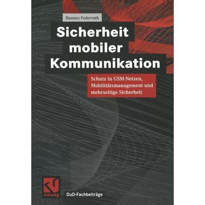 Sicherheit mobiler Kommunikation, Taschenbuch von Hannes Federrath, Vieweg & Teubner, 978-3-528-05695-7