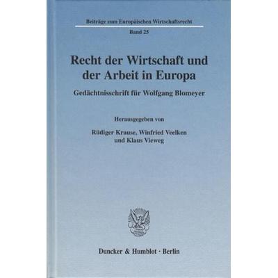 Recht der Wirtschaft und der Arbeit in Europa., Gebundene Ausgabe von Rüdiger Krause,Winfried Veelken,Klaus Vieweg, Duncker & Humblot,