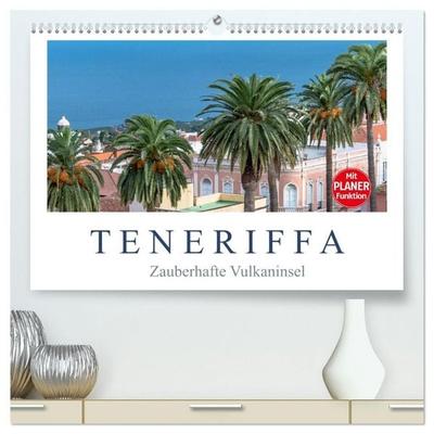 TENERIFFA - Zauberhafte Vulkaninsel (hochwertiger Premium Wandkalender 2027 DIN A2 quer), Kunstdruck in Hochglanz