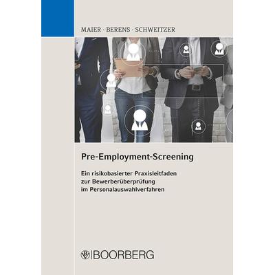 Pre-Employment-Screening, Paperback von Bernhard Maier,Holger Berens,Andreas Schweitzer, Richard Boorberg Verlag