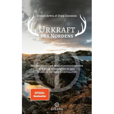 Urkraft des Nordens, Gebundene Ausgabe von Jennie Appel,Dirk Grosser, Arkana, 978-3-442-34590-8