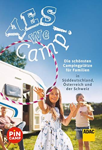 Simon Hecht - Yes we camp! Die schönsten Campingplätze für Familien in Süddeutschland, Österreich und der Schweiz - Preis vom 05.10.2026 03:47:11 h