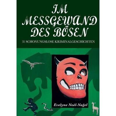 Im Messgewand des Bösen, Taschenbuch von Evelyne Noel Nagel, Buchschmiede, 978-3-99110-266-3