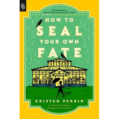 How to Seal Your Own Fate, Taschenbuch von Kristen Perrin, Penguin LLC US