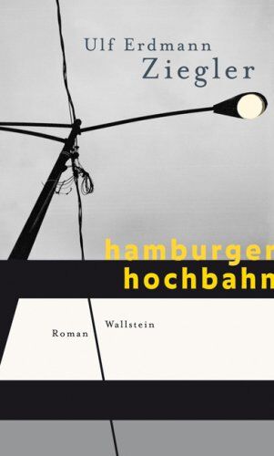 Ziegler, Ulf Erdmann - Hamburger Hochbahn. Roman - Preis vom 19.10.2026 19:33:35 h