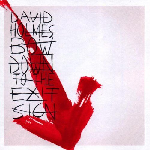 David Holmes - Bow Down to the Exit Sign - Preis vom 06.10.2026 07:26:00 h