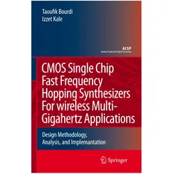 CMOS Single Chip Fast Frequency Hopping Synthesizers for Wireless Multi-Gigahertz Applications, Fachbücher von Taoufik Bourdi, Izzet Kale