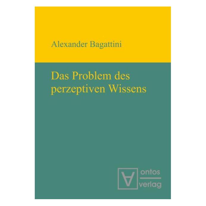 De Gruyter Das Problem des perzeptiven Wissens (Deutsch, Hardcover, Alexander Bagattini) (7592573)
