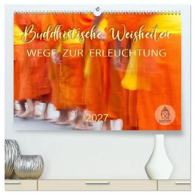 Buddhistische Weisheiten - Wege zur Erleuchtung (hochwertiger Premium Wandkalender 2027 DIN A2 quer), Kunstdruck in Hochglanz