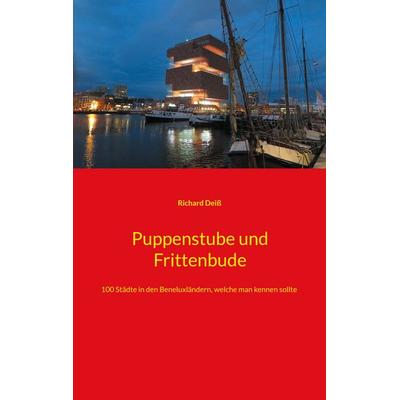 Puppenstube und Frittenbude, Taschenbuch von Richard Deiss, BoD – Books on Demand, 978-3-7543-7305-7