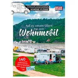 Stellplatzführer Schöne Flüsse, Auf zu neuen Ufern mit dem Wohnmobil