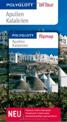 Monika Pelz - Apulien / Kalabrien on tour: Pittoresk: Trulli in Alberobello / Paradisisch: Tremiti-Inseln / Geschichtsträchtig: Castel del Monte - Preis vom 19.10.2026 19:33:35 h