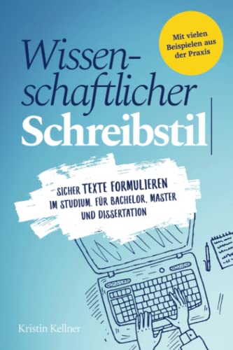 Kristin Kellner - Wissenschaftlicher Schreibstil: Sicher Texte formulieren im Studium. Für Bachelor, Master und Dissertation - Preis vom 09.10.2026 07:28:09 h