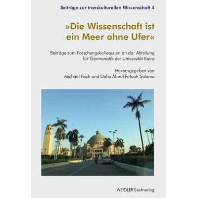 Die Wissenschaft ist ein Meer ohne Ufer, Taschenbuch von , Weidler Buchverlag Berlin, 978-3-89693-682-0