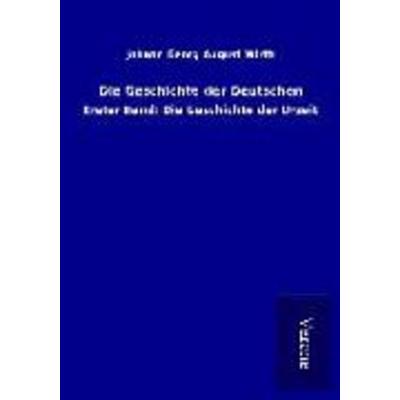 Die Geschichte der Deutschen, Taschenbuch von Johann Georg August Wirth, BoD - Books on Demand
