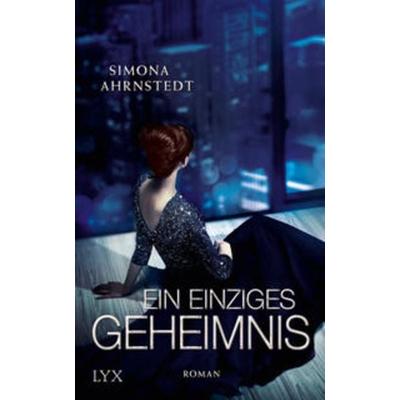 Ein einziges Geheimnis, Taschenbuch von Simona Ahrnstedt, Lyx, 978-3-8025-9946-0