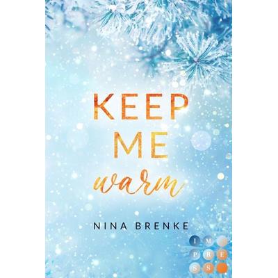 Keep Me Warm. Irish Hearts, Taschenbuch von Nina Brenke, Carlsen, 978-3-551-30554-1