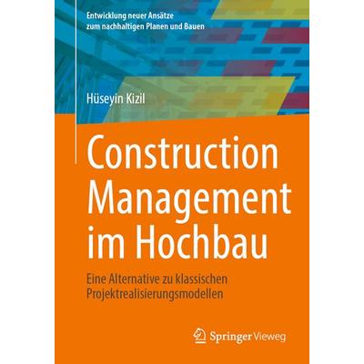 Construction Management im Hochbau, Taschenbuch von Hüseyin Kizil, Springer Fachmedien Wiesbaden GmbH, 978-3-658-51389-4