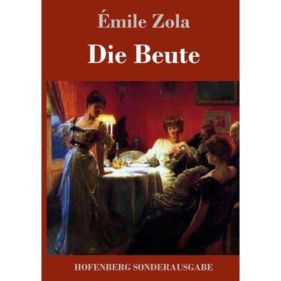 Die Beute, Gebundene Ausgabe von Emile Zola, Hofenberg, 978-3-7437-1024-5