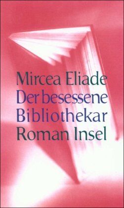 Mircea Eliade - Der besessene Bibliothekar: Roman - Preis vom 17.10.2026 19:25:27 h