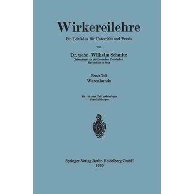 Wirkereilehre Ein Leitfaden für Unterricht und Praxis, Taschenbuch von Wilhelm Schmitz, Springer Berlin, 978-3-662-31750-1