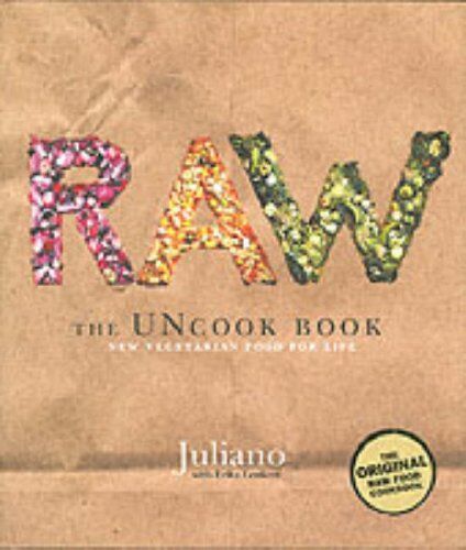 Juliano Brotman - Raw: The Uncook Book: New Vegetarian Food for Life - Preis vom 13.10.2026 11:25:28 h