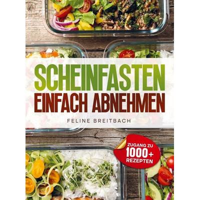Scheinfasten - Einfach abnehmen, Taschenbuch von Feline Breitbach, Bookmundo, 978-94-038-8999-3