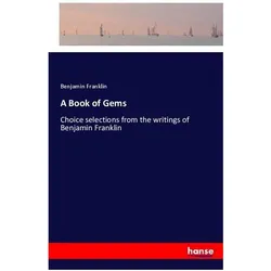 A Book of Gems, Belletristik von Benjamin Franklin